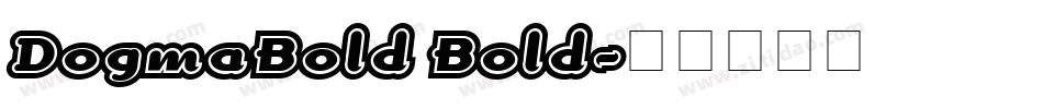 DogmaBold Bold字体转换